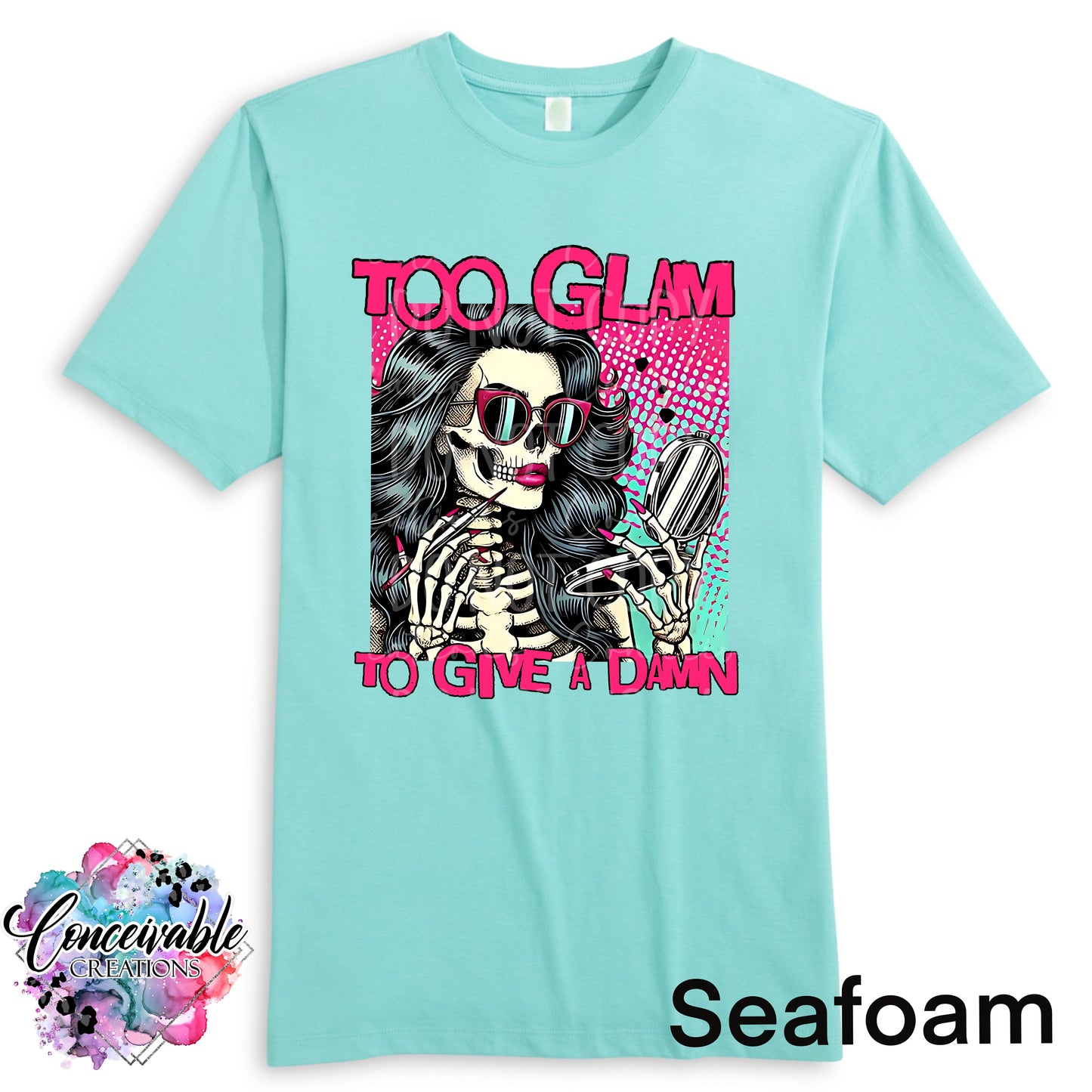 Too Glam to Give a Damn _Seafoam t-shirt