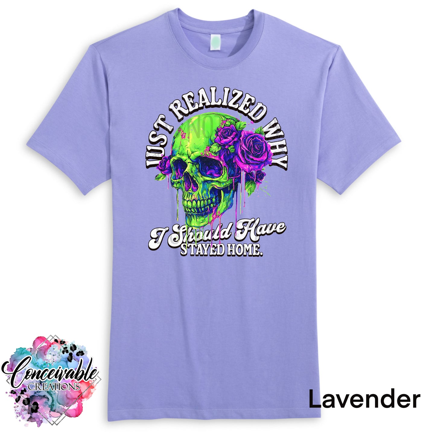 Just Realized Why I Should Have Stayed Home_ Lavender t-shirt