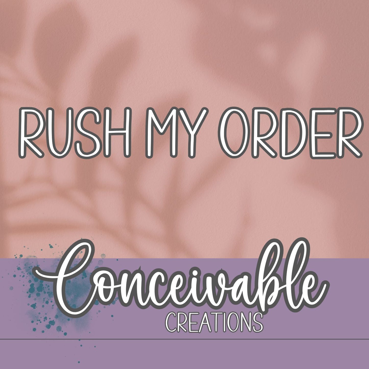 RUSH MY ORDER
