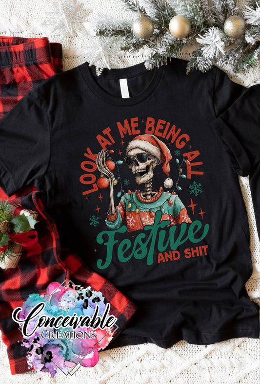 Look at Me Being All Festive and Shit” Sarcastic Skeleton Christmas Tee